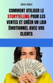 Comment utiliser le Storytelling pour les ventes et créer un lien émotionnel avec vos clients (eBook, ePUB)