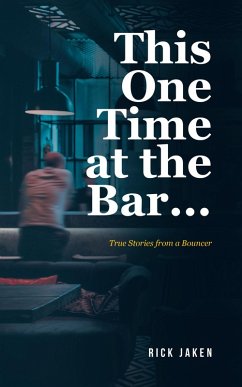 This One Time at the Bar... (eBook, ePUB) - Jaken, Rick