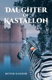 Daughter of Kastallon (eBook, ePUB) Daughter of Kastallon (eBook, ePUB)