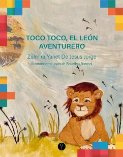 Toco Toco, el león aventurero (eBook, PDF) - de Jesus Jorge, Zulmira Yanet