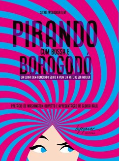 Pirando com bossa e borogodó (eBook, ePUB) - Wolosker Levi, Silvia