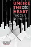Unlike the Heart (eBook, PDF) Unlike the Heart (eBook, PDF)