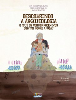 Descobrindo a arqueologia (eBook, PDF) - Eggers, Sabine; Petronilho, Cecília; Lanfranco, Luis Pezo