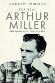 Real Arthur Miller (eBook, PDF)
