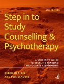 Step in to Study Counselling and Psychotherapy (fourth edition) (eBook, ePUB) Step in to Study Counselling and Psychotherapy (fourth edition) (eBook, ePUB)