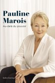 Pauline Marois - Au-delà du pouvoir (eBook, ePUB)