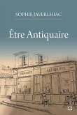 Être antiquaire (eBook, PDF) Être antiquaire (eBook, PDF)