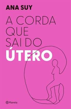 Cover A corda que sai do útero (eBook, ePUB)