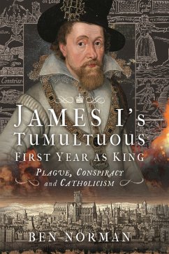 Cover James I's Tumultuous First Year as King (eBook, PDF)