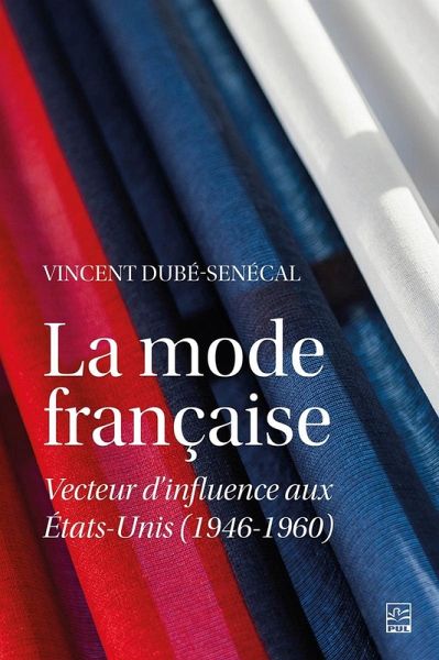 La mode française. Vecteur d'influence aux États-Unis (1946-1960) (eBook, PDF)