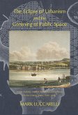 Eclipse of Urbanism and the Greening of Public Space (eBook, PDF)