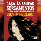 Caças às bruxas, cercamentos e o fim das relações de propriedade comunal (eBook, ePUB)