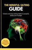 The mindful eating guide (eBook, ePUB) The mindful eating guide (eBook, ePUB)