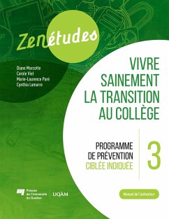 Zenétudes 3 : vivre sainement la transition au collège - Manuel de l'animateur (eBook, PDF) - Diane Marcotte, Marcotte; Carole Viel, Viel; Marie-Laurence Pare, Pare; Cynthia Lamarre, Lamarre