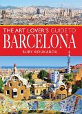 Art Lover's Guide to Barcelona (eBook, ePUB) Art Lover's Guide to Barcelona (eBook, ePUB)