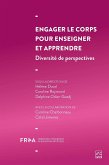 Engager le corps pour enseigner et apprendre. Diversité de perspectives (eBook, PDF) Engager le corps pour enseigner et apprendre. Diversité de perspectives (eBook, PDF)