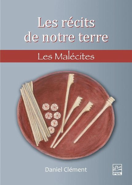 Les récits de notre terre. Les Malécites (eBook, PDF) Les récits de notre terre. Les Malécites (eBook, PDF)