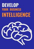 Develop your business intelligence (eBook, ePUB) Develop your business intelligence (eBook, ePUB)