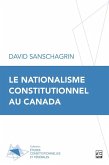 Le nationalisme constitutionnel au Canada (eBook, PDF) Le nationalisme constitutionnel au Canada (eBook, PDF)