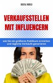 Vertriebspartnerschaften mit Influencern - wie Sie ein größeres Publikum erreichen und tägliche Umsätze generieren (eBook, ePUB) Vertriebspartnerschaften mit Influencern - wie Sie ein größeres Publikum erreichen und tägliche Umsätze generieren (eBook, ePUB)