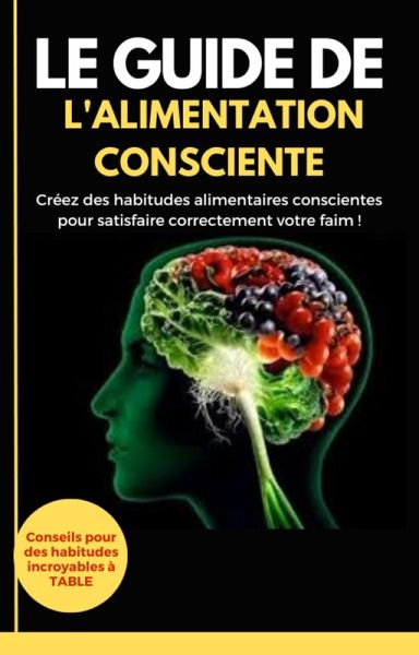 Le guide de l'alimentation consciente (eBook, ePUB) Le guide de l'alimentation consciente (eBook, ePUB)