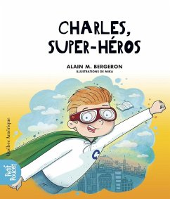 Charles, super-héros (eBook, PDF) - Alain M. Bergeron, Bergeron