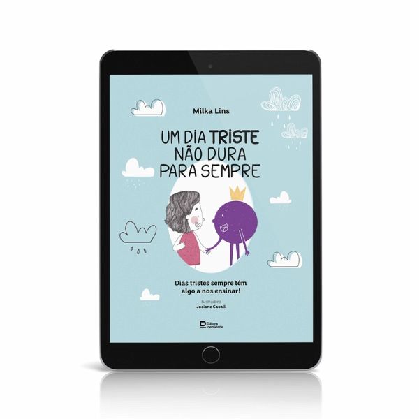 Um dia triste não dura para sempre (eBook, ePUB) Um dia triste não dura para sempre (eBook, ePUB)