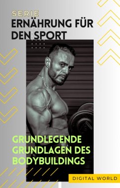 Grundlegende Grundlagen des Bodybuildings (eBook, ePUB)