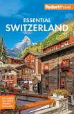 Fodor's Essential Switzerland (eBook, ePUB) Fodor's Essential Switzerland (eBook, ePUB)