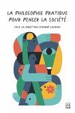 La philosophie pratique: un passage obligé pour penser la société (eBook, PDF)