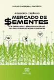 A oligopolização do mercado de sementes por empresas estrangeiras no Brasil e as suas consequências econômicas (eBook, ePUB)