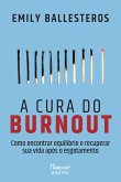 A cura do burnout (eBook, ePUB) A cura do burnout (eBook, ePUB)