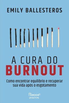 A cura do burnout (eBook, ePUB) - Ballesteros, Emily