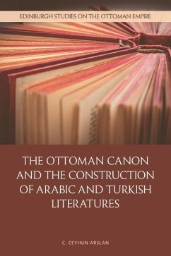 Ottoman Canon and the Construction of Arabic and Turkish Literatures (eBook, PDF) Cover Ottoman Canon and the Construction of Arabic and Turkish Literatures (eBook, PDF)