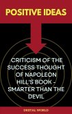 Positive Ideas - Criticism of the Success Thought of Napoleon Hill's Book - Smarter than the Devil (eBook, ePUB) Positive Ideas - Criticism of the Success Thought of Napoleon Hill's Book - Smarter than the Devil (eBook, ePUB)