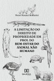 A limitação do direito de propriedade em prol do bem-estar do animal não humano (eBook, ePUB)