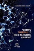 As Guerras Cibernéticas e o Direito Internacional Humanitário (eBook, ePUB)