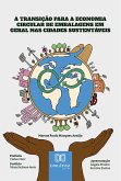 A transição para a economia circular de embalagens em geral nas cidades sustentáveis (eBook, ePUB) A transição para a economia circular de embalagens em geral nas cidades sustentáveis (eBook, ePUB)