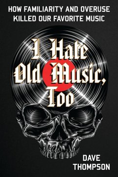 I Hate Old Music, Too (eBook, ePUB) - Thompson, Dave
