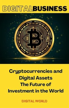 Cryptocurrencies and Digital Assets - The Future of Investment in the World (eBook, ePUB)