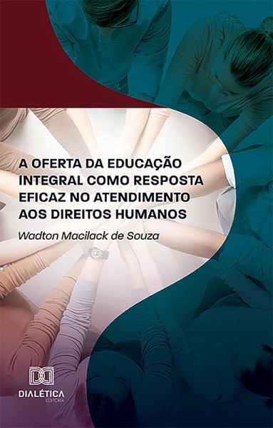 A oferta da educação integral como resposta eficaz no atendimento aos direitos humanos (eBook, ePUB)
