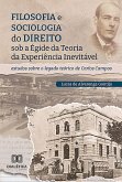 Filosofia e Sociologia do Direito sob a Égide da Teoria da Experiência Inevitável (eBook, ePUB) Filosofia e Sociologia do Direito sob a Égide da Teoria da Experiência Inevitável (eBook, ePUB)