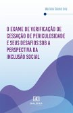 O Exame de Verificação de Cessação de Periculosidade e seus desafios sob a perspectiva da inclusão social (eBook, ePUB) O Exame de Verificação de Cessação de Periculosidade e seus desafios sob a perspectiva da inclusão social (eBook, ePUB)