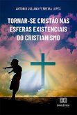 Tornar-se cristão nas esferas existenciais do cristianismo (eBook, ePUB)