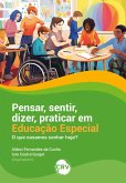 Pensar, sentir, dizer, praticar em educação especial (eBook, ePUB) Pensar, sentir, dizer, praticar em educação especial (eBook, ePUB)