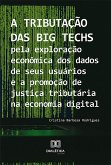 A tributação das Big Techs pela exploração econômica dos dados de seus usuários e a promoção de justiça tributária na economia digital (eBook, ePUB)