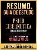 Resumo & Guia De Estudo - Psico Cibernetica (Psycho-Cybernetics) - Baseado No Livro De Maxwell Maltz (eBook, ePUB)