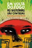 Em volta do fogo as histórias são contadas (eBook, ePUB) Em volta do fogo as histórias são contadas (eBook, ePUB)