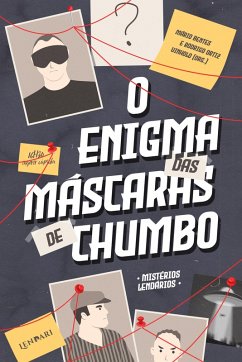 O enigma das máscaras de chumbo (eBook, ePUB) - Bentes, Mário; Vinholo, Rodrigo Ortiz