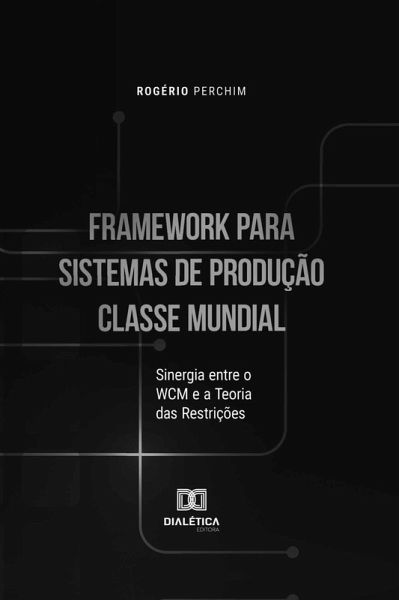 Framework para Sistemas de Produção Classe Mundial (eBook, ePUB)